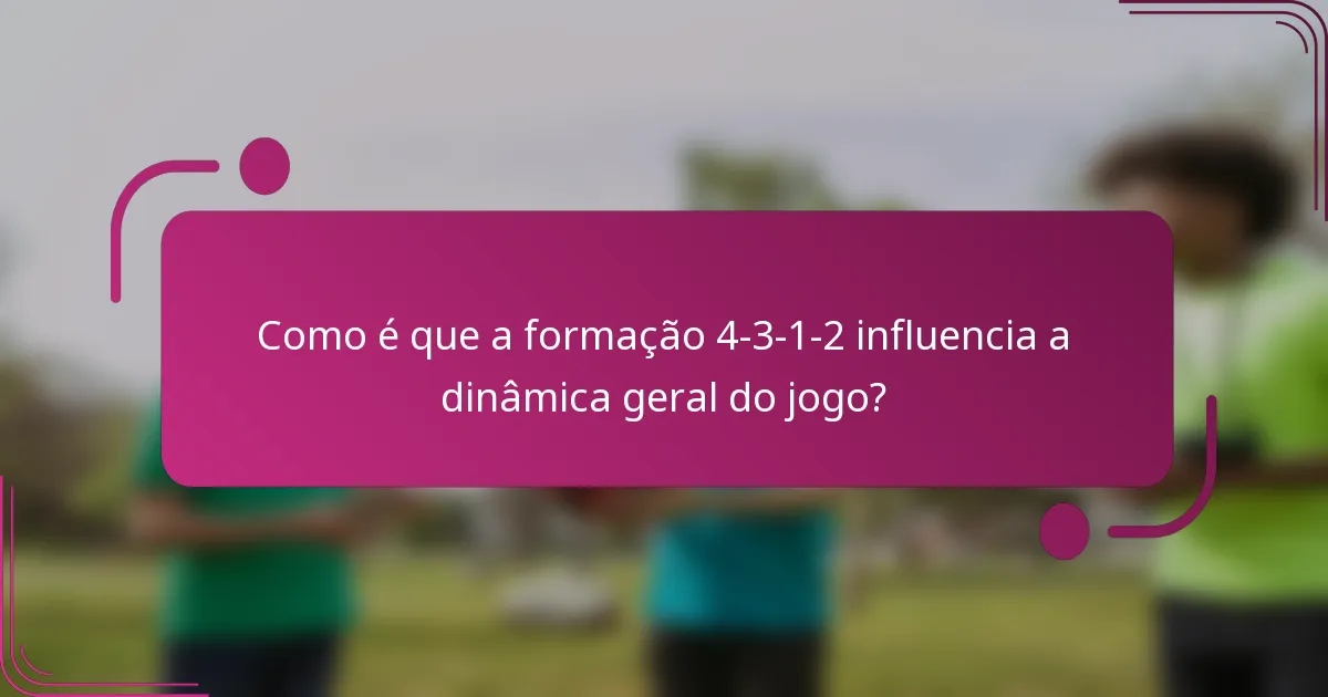 Como é que a formação 4-3-1-2 influencia a dinâmica geral do jogo?