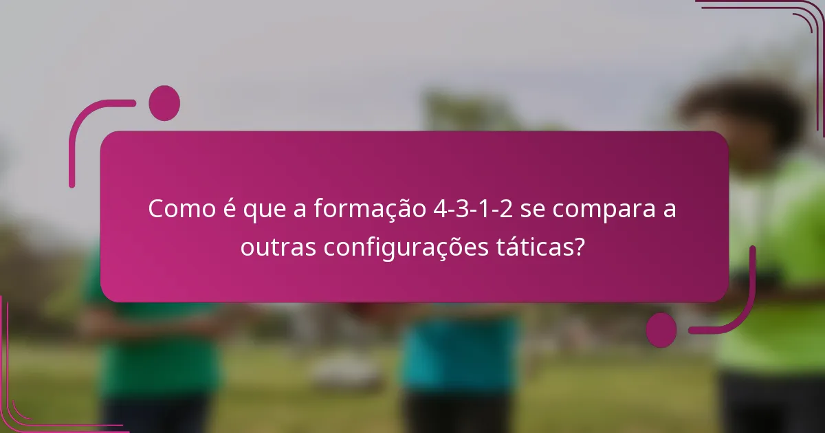 Como é que a formação 4-3-1-2 se compara a outras configurações táticas?