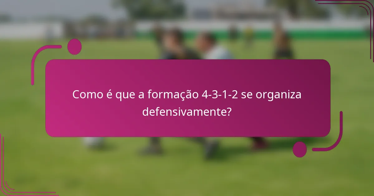 Como é que a formação 4-3-1-2 se organiza defensivamente?