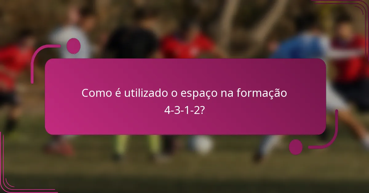 Como é utilizado o espaço na formação 4-3-1-2?