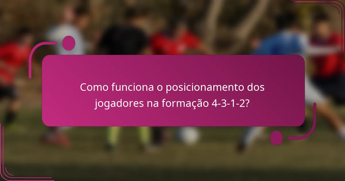 Como funciona o posicionamento dos jogadores na formação 4-3-1-2?