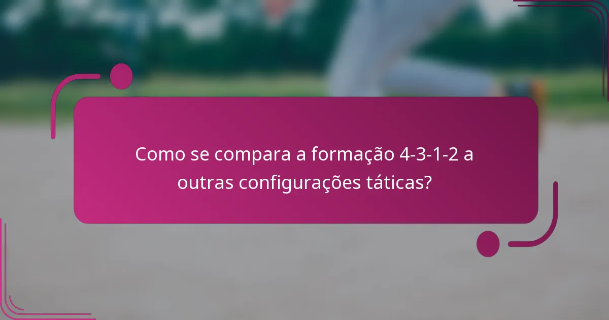 Como se compara a formação 4-3-1-2 a outras configurações táticas?