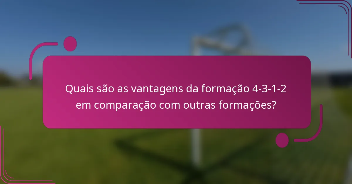 Quais são as vantagens da formação 4-3-1-2 em comparação com outras formações?